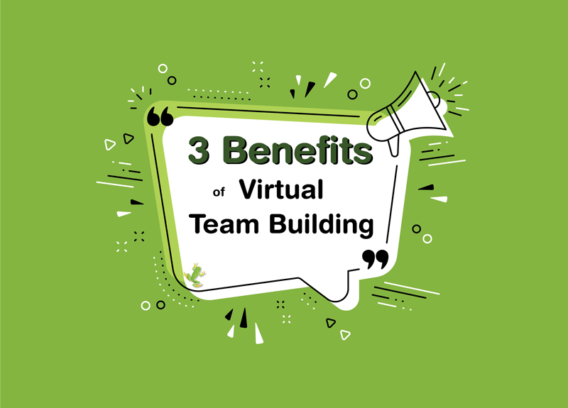 3 Benefits of Virtual Team Building